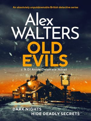 [Detective Annie Delamere 04] • Old Evils